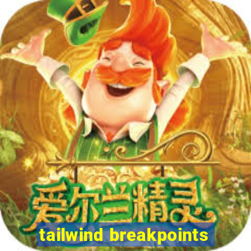 tailwind breakpoints